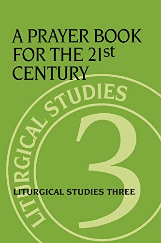 A Prayer Book for the 21st Century: Liturgical Studies Three