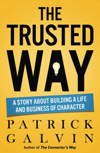 The Trusted Way: A Story About Building a Life and Business of Character (The Way Series)