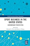 Sport Business in the United States: Contemporary Perspectives (World Association for Sport Management Series)
