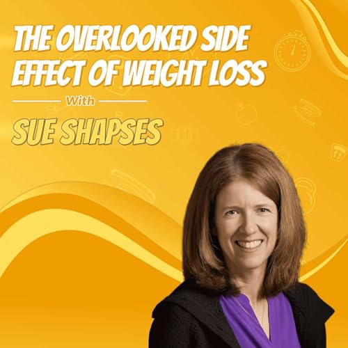 The Overlooked Side Effect of Weight Loss with Sue Shapses