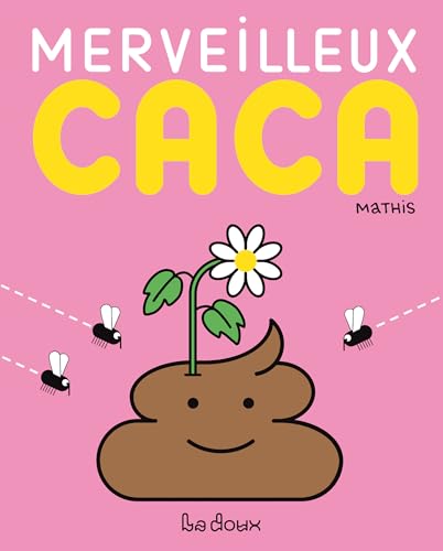 Merveilleux caca (French Edition)