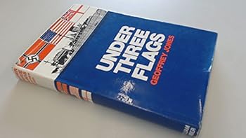 Hardcover Under Three Flags: The Story of Nordmark and the Armed Supply Ships of the German Navy Book