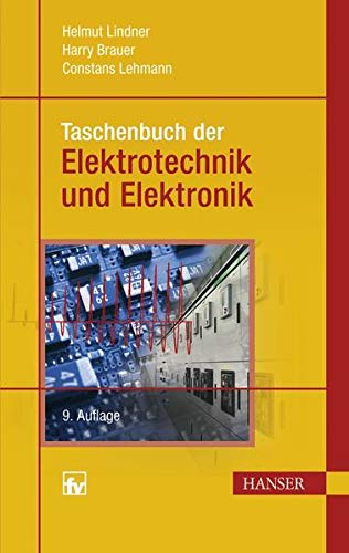 Taschenbuch der Elektrotechnik und Elektronik Taschenbuch der Elektrotechnik und Elektronik