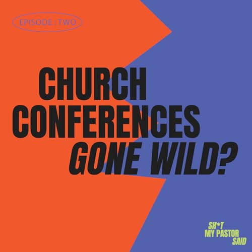 Church Conferences Gone Wild?