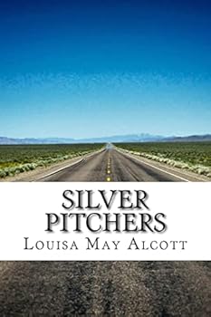 Paperback Silver Pitchers: (Louisa May Alcott Classics Collection) Book