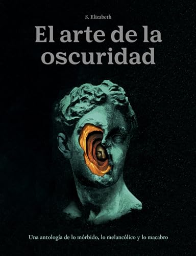 El arte de la oscuridad: Una antología de lo mórbido, lo melancólico y lo macabro: 40 (Grandes...