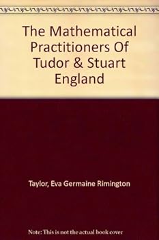 Hardcover The Mathematical Practitioners Of Tudor & Stuart England Book