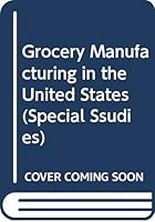 Grocery Manufacturing in the United States 0275670759 Book Cover