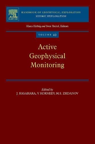 Active Geophysical Monitoring (Volume 40) (Handbook of Geophysical Exploration: Seismic Exploration, Volume 40)