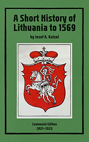 A Short History of Lithuania to 1569: Centennial Edition (1921–2021)