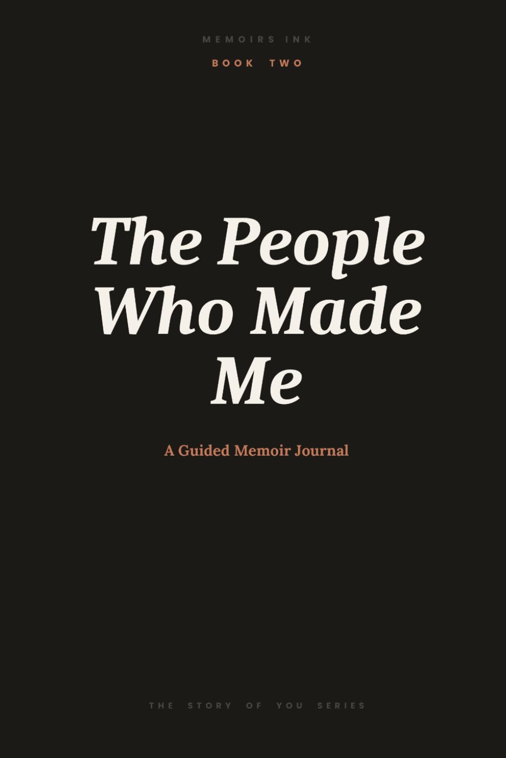 The People Who Made Me: A Guided Memoir Journal With Prompts to Reflect on the Relationships That Shaped Who You Are