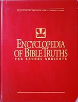 Encyclopedia of Bible Truths for School Subjects B002APZGM0 Book Cover