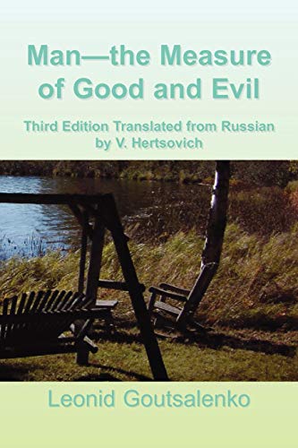 Man-the Measure of Good and Evil