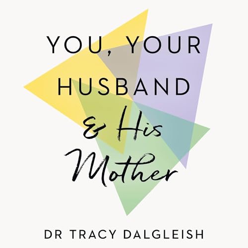 Listen to You, Your Husband and His Mother by Tracy Dalgleish episode artwork