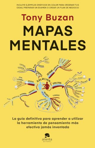 Mapas mentales: La guía definitiva para aprender a utilizar la herramienta de pensamiento más efectiva jamás inventada (Alienta)