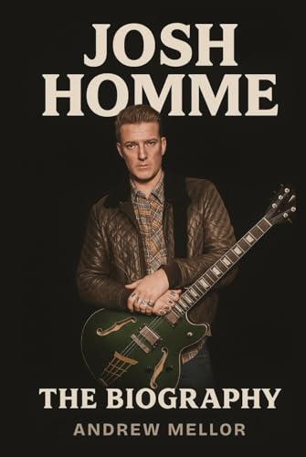 Josh Homme: The Biography