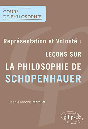 Représentation et volonté : leçons sur la philosophie de Schopenhauer: Séminaire de recherche 1997-1998