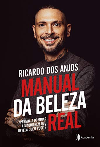 Manual da beleza real: Aprenda a dominar a maquiagem que revela q...