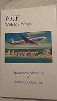 Fly with my Wings 1467515582 Book Cover