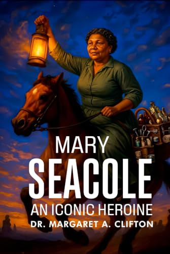 Mary Seacole: An Iconic Heroine