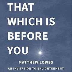 That Which Is Before You Audiolibro Por Matthew Lowes arte de portada