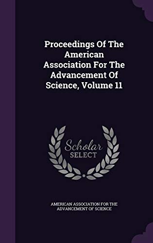 Proceedings Of The American Association For The Advancement Of Science, Volume 11