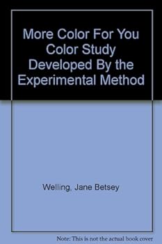 Hardcover More Color For You Color Study Developed By the Experimental Method Book