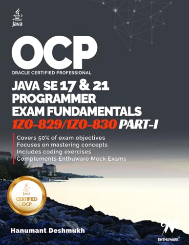 OCP Java 17 & 21 Programmer Certification Fundamentals Part 1: 1Z0-829 1Z0-830 (OCP Java 17 / 21...