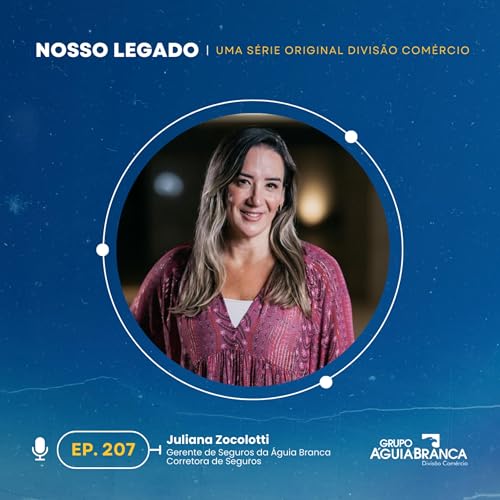 Nosso Legado #207 - Juliana Zocolotti
