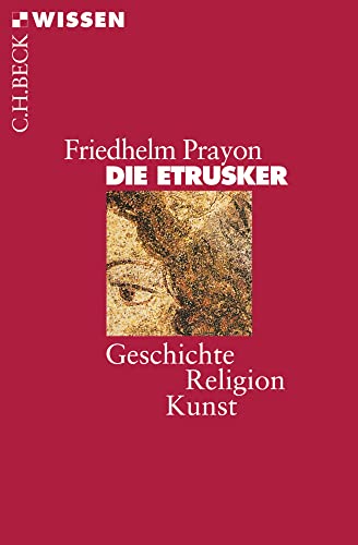 Beck C. H. - Die Etrusker: Geschichte - Religion - Kunst (C.H.BECK Wissen)