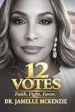 12 VOTES: Faith. Fight. Favor.