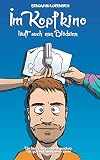 Im Kopfkino läuft auch nur Blödsinn: Ein Buch, das man nirgendwo für gut mit hinnehmen kann - Benjamin Lorenzen 