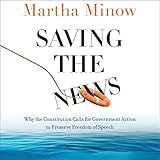  Saving the News: Why the Constitution Calls for Government Action to Preserve Freedom of Speech