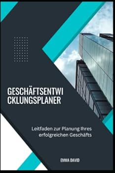 Paperback Geschäftsentwicklungsplaner: Leitfaden zur Planung Ihres erfolgreichen Geschäfts [German] Book