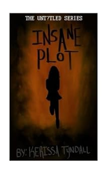 Paperback The Insane Plot: The UNT?TLED SERIES Book #1. Book