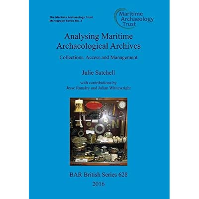 Analysing Maritime Archaeological Archives: Collections, Access and Management