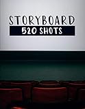  Storyboard - 520 Shots: Livre de storyboard à compléter - Pour réalisateurs et Amateurs du cinéma - Créez vos scènes pour vos films, vos clips,... - 4 shots par pages !