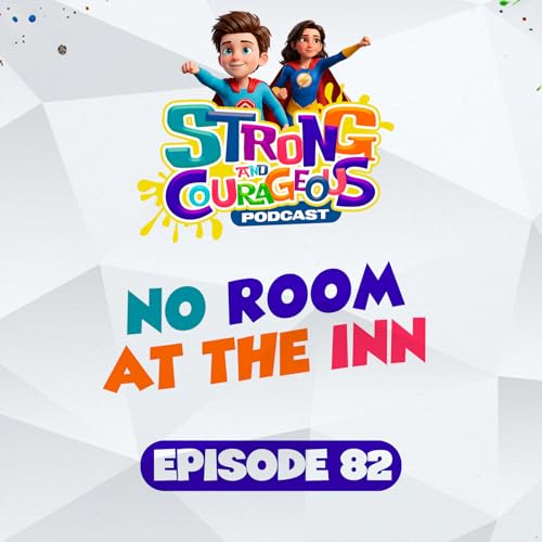 Episode 82: No Room At The Inn