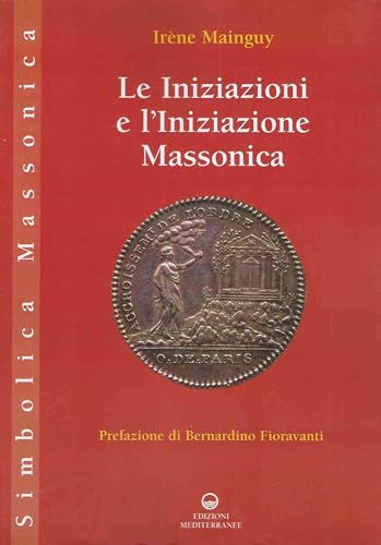 Le Iniziazioni E L'iniziazione Massonica