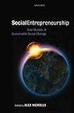 Social Entrepreneurship: New Models of Sustainable Social Change