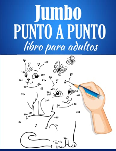 Jumbo PUNTO A PUNTO libro para adultos: Impresión grande de punto a punto para adultos mayores, adolescentes, niños y niñas, de flores, escenas de la ... de actividades de puntos. (Spanish Edition)