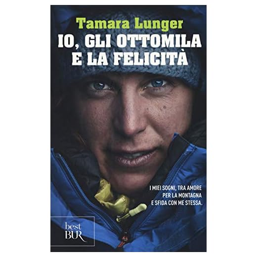 Io, gli ottomila e la felicità. I miei sogni, tra amore per la montagna e sfida con me stessa