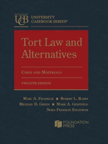 Tort Law and Alternatives: Cases and Materials (University Casebook Series)