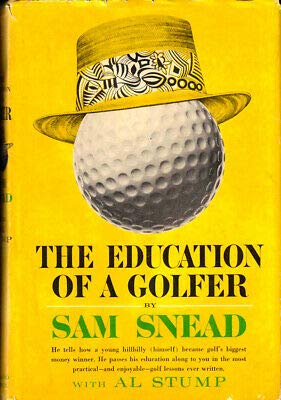 Sam Snead 1st edit/1 print The Education of A G... B08PKYHKRG Book Cover