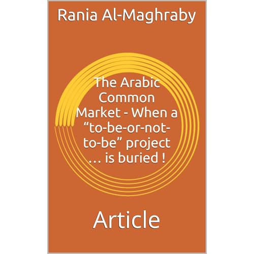 The Arabic Common Market - When a &amp;ldquo;to-be-or-not-to-be&amp;rdquo; project &amp;hellip; is buried ! by Rania Al-Maghraby episode artwork