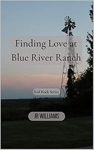 Finding Love at Blue River Ranch (Red Rock Series Book 1) (English Edition)
