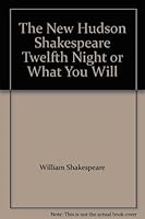 Twelfth Night or What You Will The New Hudson Shakespeare B000GY2FQM Book Cover