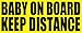 2X BABY ON BOARD sign stickers clearly tell tailgater to KEEP DISTANCE, as traffic laws require keeping safe distance. New 9.25X4 size made in USA premium material removable glue no stains nontoxic
