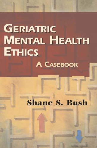 Geriatric Mental Health Ethics: A Casebook