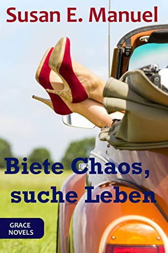 Biete Chaos, suche Leben (Grace Novels, Band 1) Biete Chaos, suche Leben (Grace Novels, Band 1)